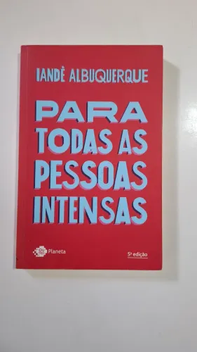 Para todas as pessoas intensas - Iandê Albuquerque