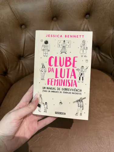 Clube da Luta Feminista ? Jessica Bennett | Livro