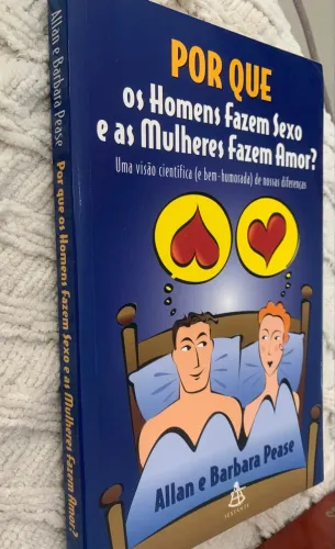 Livro ?Porque os Homens Fazem Sexo e as Mulheres Fazem Amor? - Allan e Barbara Pease