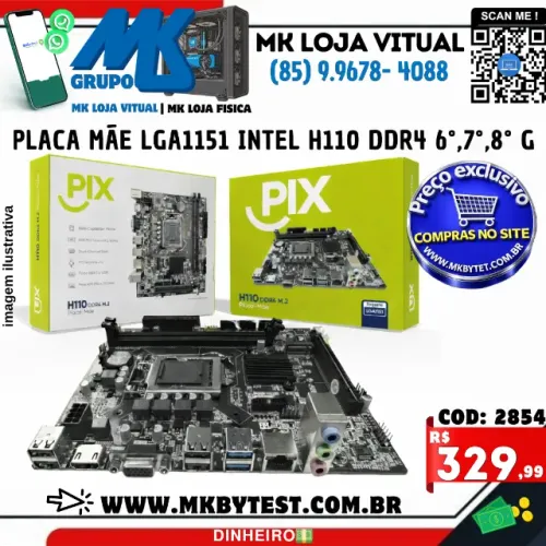Placa Mãe Lga1151 Intel H110 DDR4 6°,7°,8° Gerações Pix