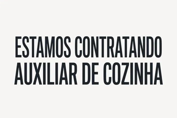 Estamos contratando auxiliar de cozinha