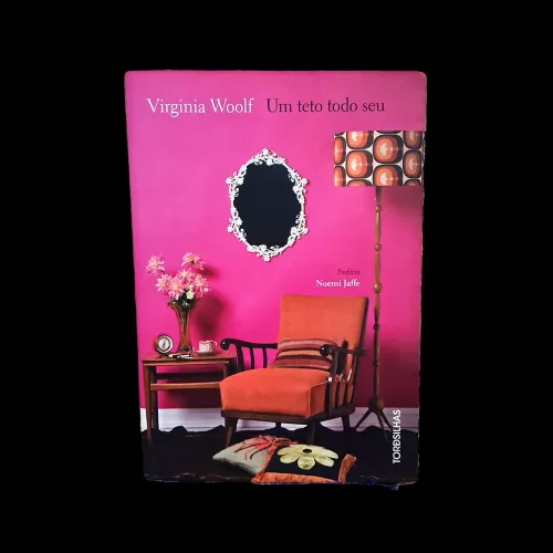 Um Teto todo Seu - Virginia Woolf