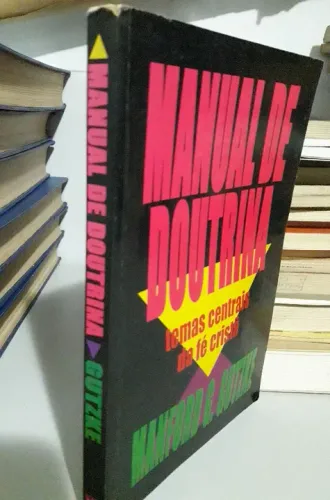 MANUAL DE DOUTRINA (Temas centrais da fé cristã))