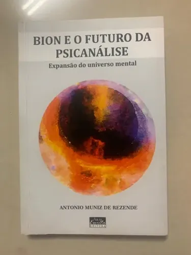 Bion é o futuro da Psicanálise