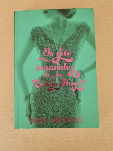 Livro OS SETE MARIDOS DE EVELYN HUGO de Taylor Jenkins Reid