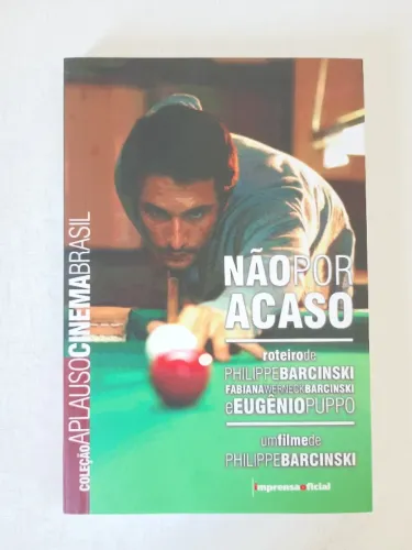 Não por Acaso Coleção Aplauso Philippe Barcinski Roteiro