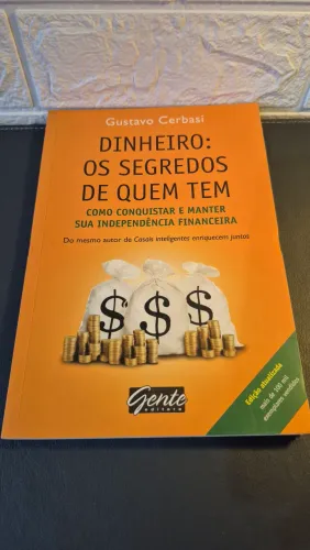Dinheiro: os segredos de quem tem - Gustavo Cerbasi