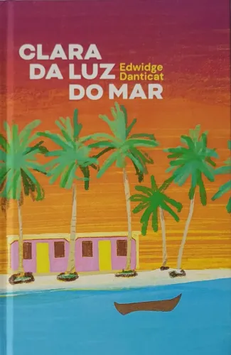 Clara da Luz do Mar ( Edwidge Danticat)