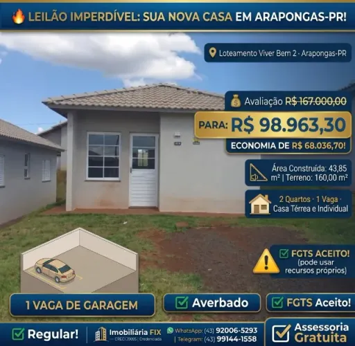 ? LEILÃO ? CASA · VIVER BEM 2 · ARAPONGAS-PR! R$ 98.963,30! FGTS ACEITO!