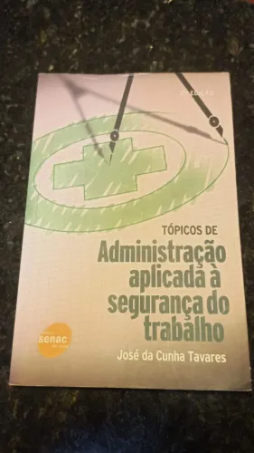 Tópicos de administração aplicada à segurança do trabalho  Jose da Cunha Tavares