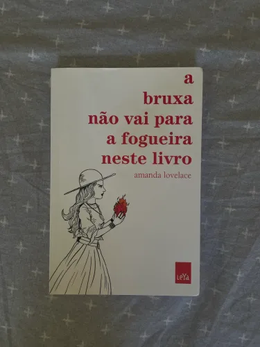 a bruxa não vai para a fogueira neste livro - amanda lovelace