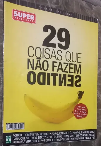Revista Superinteressante 253A 29 coisas que não fazem sentido