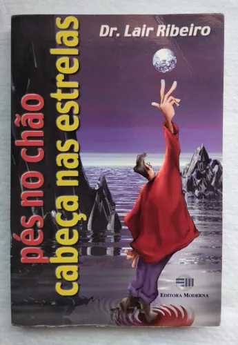 Livro: Pés no Chão, Cabeça nas Alturas - Dr Lair Ribeiro