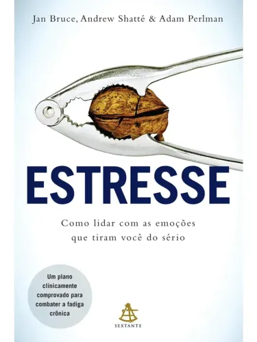 Livro: Estresse - Como lidar com as emoções que tiram você do sério