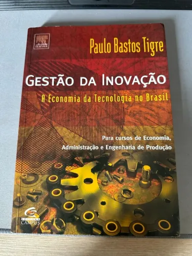 Gestão da Inovação ? A Economia da Tecnologia no Brasil