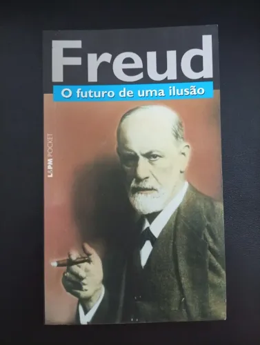 Sigmund Freud, o futuro de uma ilusão 