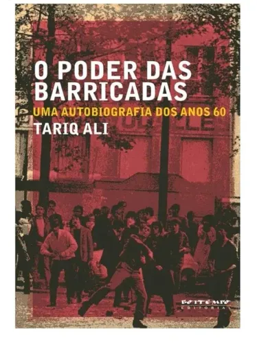 Livro "O Poder das Barricadas" - Uma Autobiografia dos Anos 60 - Tariq Ali