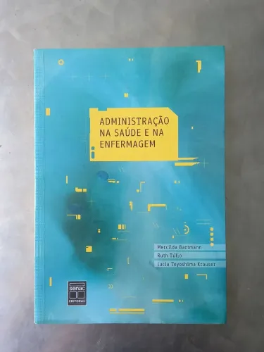 Administração na Saúde e na Enfermagem - Senac Editoras