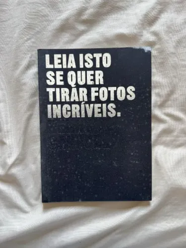 Leia Isto Se Quer Tirar Fotos Incríveis - Henry Carroll