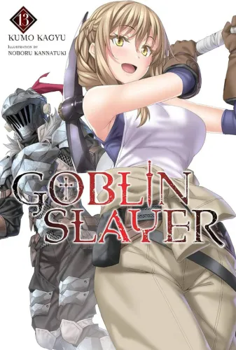 Goblin Slayer, Vol. 13 (Light Novel)