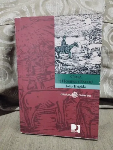 Livro Ceará (Homens e Fatos) João Brígido