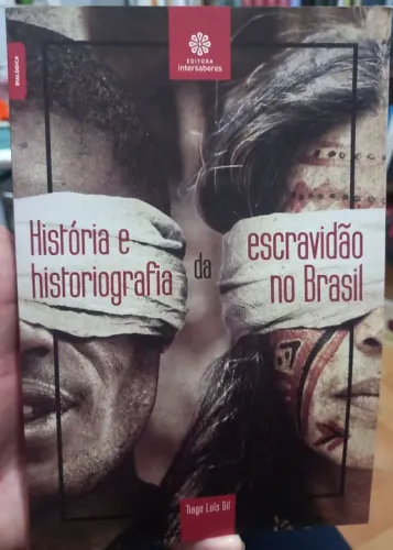 História e Historiografia da escravidão no Brasil