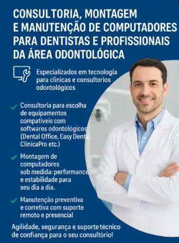 Consultoria, Montagem e Manutenção de Computadores para Dentistas