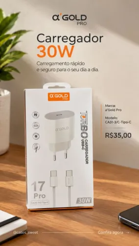 Carregador 30W: potência para acompanhar sua rotina