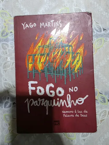 Fogo no Parquinho - Yago Martins - Livro sobre Namoro Cristão
