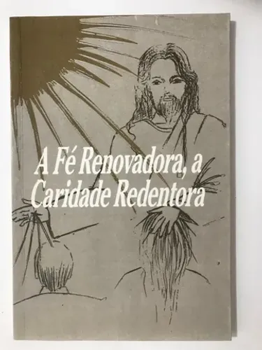 Livro A Fé Renovadora, a Caridade Redentora