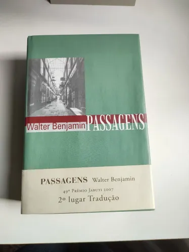 Passagens - Walter Benjamin - Edição Prêmio Jabuti de Tradução - 2007