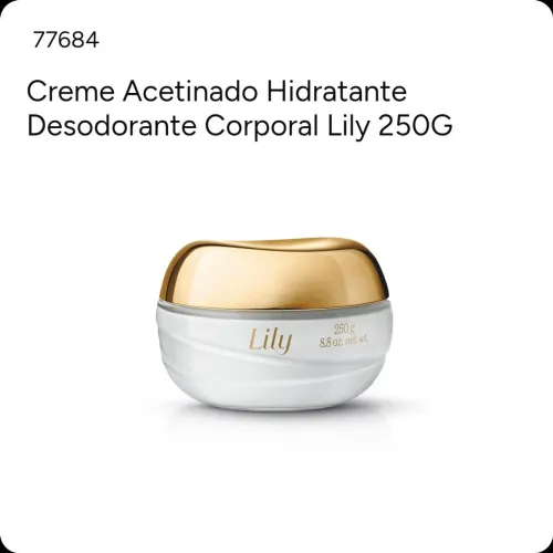 Creme acetinado hidratante lily 250 g