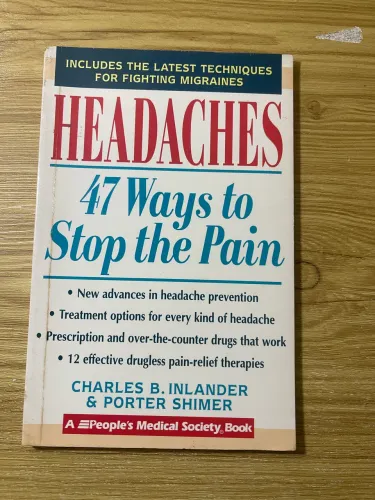 HEADACHES - 47 Ways to Stop the Pain