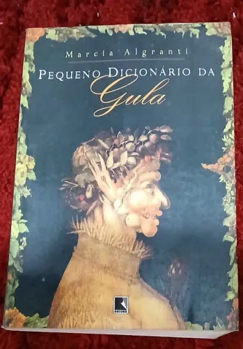 Pequeno Dicionário da Gula - Marcela Algranti
