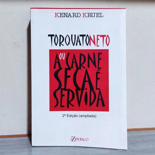 Torquato Neto A Carne Seca e Servida - Kenard Kruel
