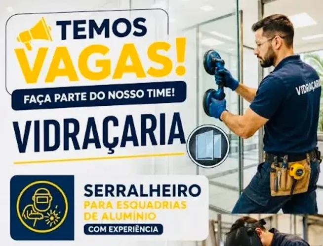 VAGAS PARA VIDRACEIRO , SERRALHEIRO De ALUMÍNIO, ESTALADOR De VIDRO TEMPERADO