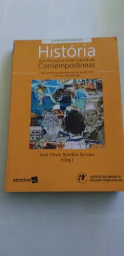 História das Relações Internacionais Contemporâneas - José Flávio Sombra Saraiva