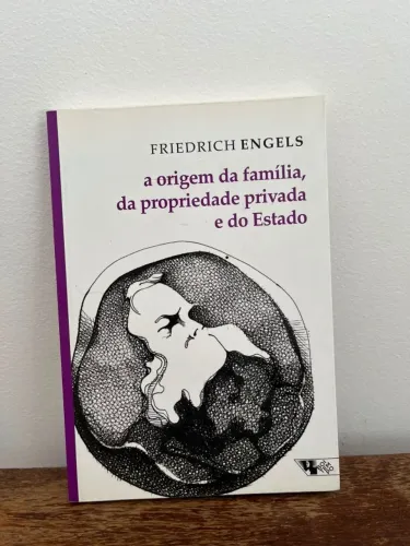 A origem da família, da propriedade privada e do Estado | Friedrich Engels
