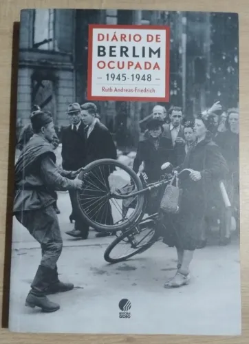 Diário de Berlim Ocupada - 1945-1948. Ruth Andreas-Friedrich. Livro NOVO!!!