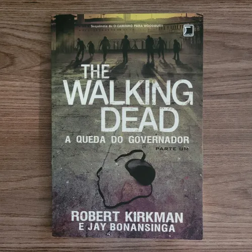 The Walking Dead - A Queda do Governador Parte 1 - Robert Kirkman e Jay Bonansinga