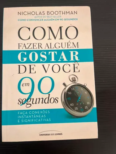 Como fazer alguém gostar de você em 90 segundos