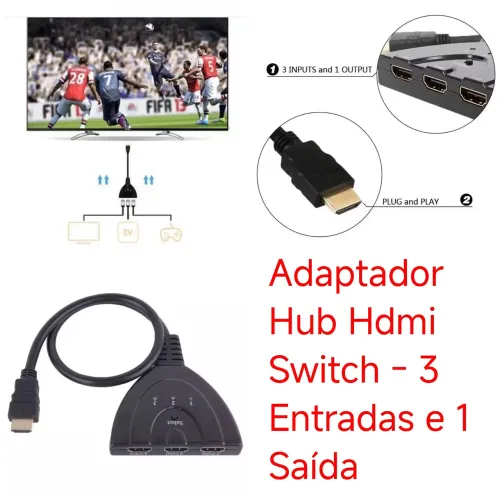 Adaptador Hub Hdmi Switch - 3 Entradas e 1 Saída