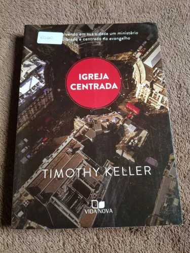 Indo à igreja centrada de Timothy keller