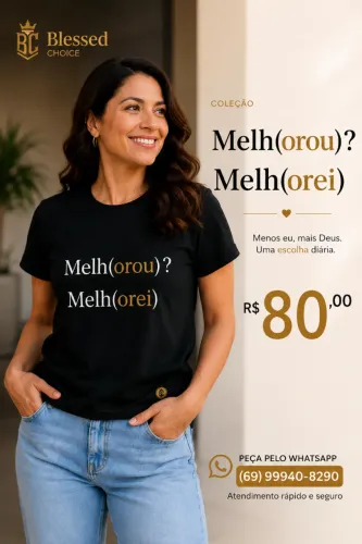 Camiseta Cristã Feminina Blessed Choice | Melh(orou)? Melh(orei)