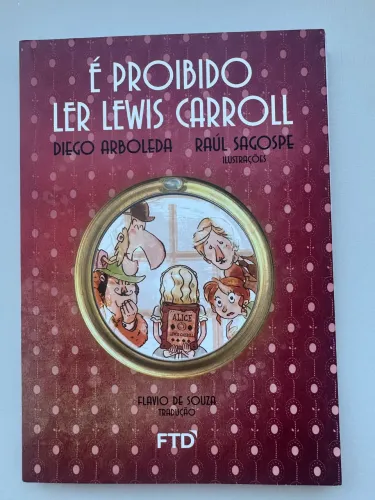 Livro É proibido ler Lewis Carroll - Diego Arboleda