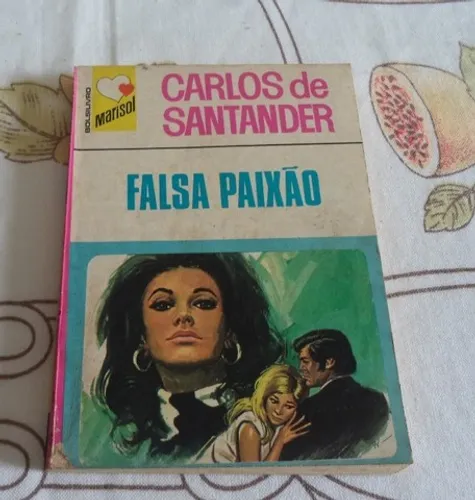 Livro: Falsa Paixão 1973. Autor: Carlos De Santander. Coleção Marisol.