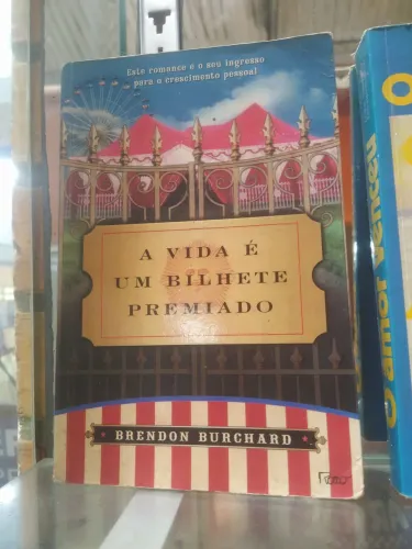 A Vida É Um Bilhete Premiado - Brendon Burchard