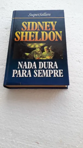 Livro Sidney Sheldon - Nada Dura Para Sempre