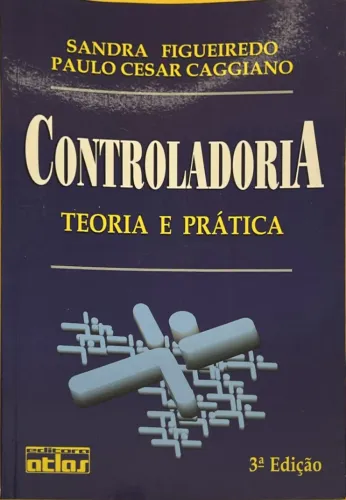 Livro Controladoria: Teoria e Prática - Sandra Figueiredo, Paulo Cesar Caggiano - usado