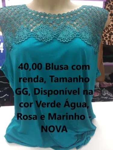 Blusa com renda, Tamanho GG, Disponível na cor Verde Água, Rosa e Marinho - NOVA